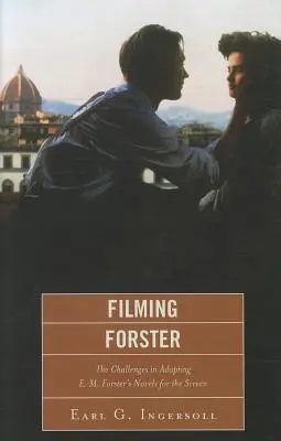 Filmarea lui Forster: Provocările adaptării romanelor lui E.M. Forster pentru ecran - Filming Forster: The Challenges of Adapting E.M. Forster's Novels for the Screen