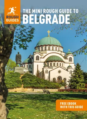 The Mini Rough Guide to Belgrade (Ghid de călătorie cu Free Ebook) - The Mini Rough Guide to Belgrade (Travel Guide with Free Ebook)