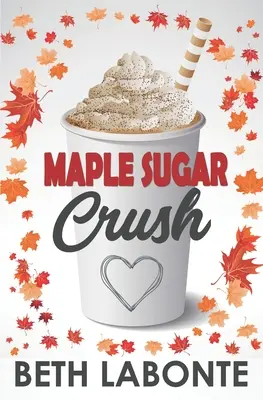Dragoste cu zahăr de arțar - Maple Sugar Crush