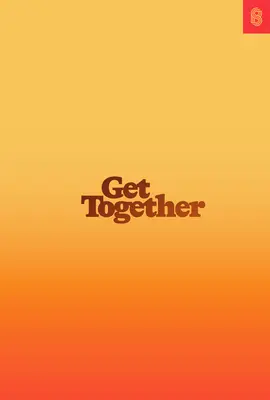Get Together: Cum să construiești o comunitate cu oamenii tăi - Get Together: How to Build a Community with Your People