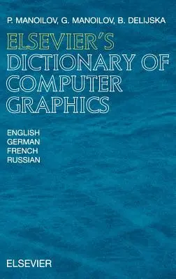 Elsevier's Dictionary of Computer Graphics: În engleză, germană, franceză și rusă - Elsevier's Dictionary of Computer Graphics: In English, German, French and Russian