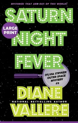 Saturn Night Fever (Large Print): O Sylvia Stryker Space Case Mystery - Saturn Night Fever (Large Print): A Sylvia Stryker Space Case Mystery