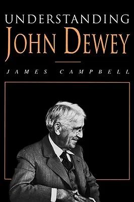 Înțelegerea lui John Dewey: Natura și inteligența cooperativă - Understanding John Dewey: Nature and Cooperative Intelligence