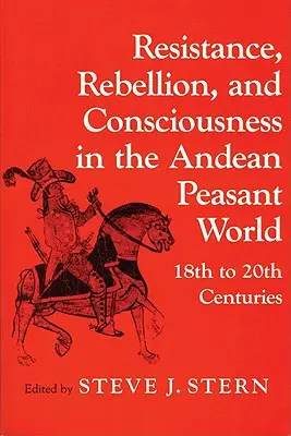 Rezistență, rebeliune Lumea andină - Resistance, Rebellion Andean World