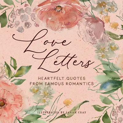 Scrisori de dragoste: Citate sincere de la romantici celebri - Love Letters: Heartfelt Quotes from Famous Romantics