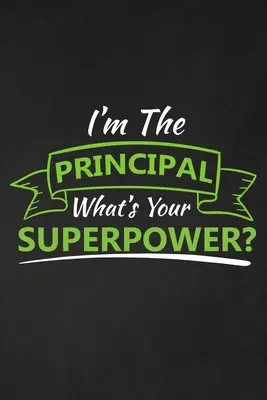 Eu sunt directorul Care este superputerea ta? Cadou de mulțumire pentru profesor Grozav pentru aprecierea profesorului - I'm The Principal What's Your Superpower?: Thank you gift for teacher Great for Teacher Appreciation