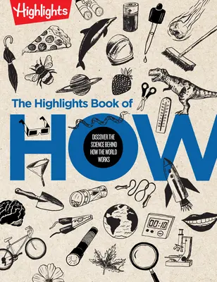 The Highlights Book of How: Descoperă știința din spatele modului în care funcționează lumea - The Highlights Book of How: Discover the Science Behind How the World Works