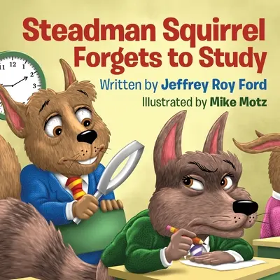 Veverița Steadman uită să învețe - Steadman Squirrel Forgets to Study