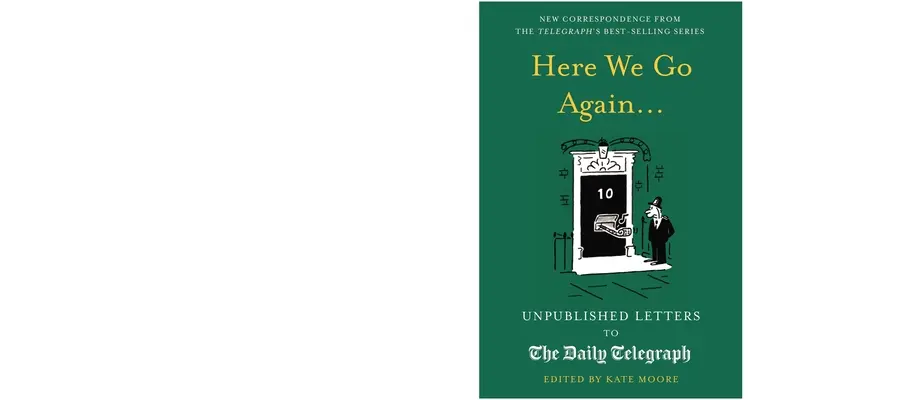 Iarăși începem...: Scrisori nepublicate către Daily Telegraph 14 - Here We Go Again...: Unpublished Letters to the Daily Telegraph 14