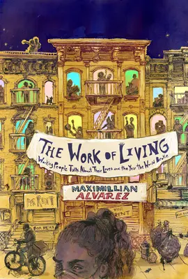 Munca de a trăi: Oamenii muncii vorbesc despre viețile lor și despre anul în care lumea s-a rupt - The Work of Living: Working People Talk about Their Lives and the Year the World Broke