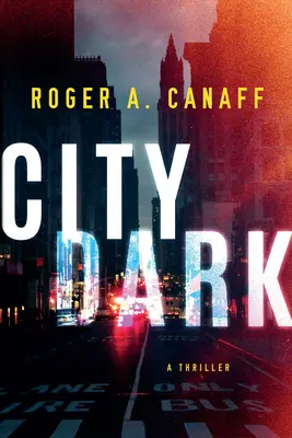 Orașul întunecat: Un thriller - City Dark: A Thriller