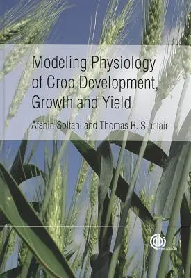 Modelarea fiziologiei dezvoltării, creșterii și randamentului culturilor - Modeling Physiology of Crop Development, Growth and Yield