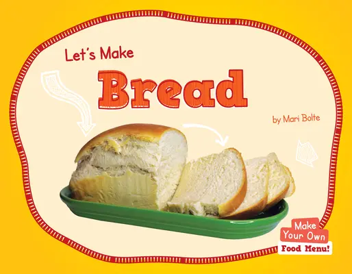 Să facem pâine - Let's Make Bread