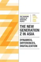 Noua generație Z în Asia: Dinamică, diferențe, digitalizare - The New Generation Z in Asia: Dynamics, Differences, Digitalization
