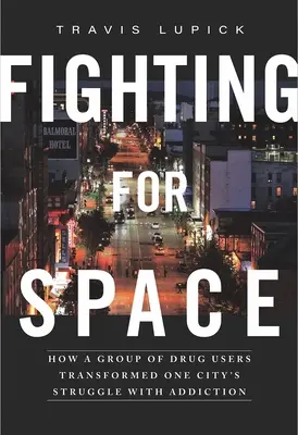 Fighting for Space: Cum a transformat un grup de consumatori de droguri lupta unui oraș cu dependența - Fighting for Space: How a Group of Drug Users Transformed One City's Struggle with Addiction