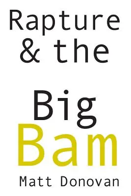 Rapture & the Big Bam: Poezii - Rapture & the Big Bam: Poems