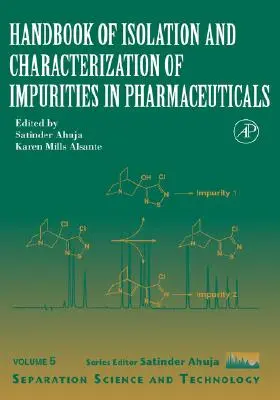 Manual de izolare și caracterizare a impurităților din produsele farmaceutice: Volumul 5 - Handbook of Isolation and Characterization of Impurities in Pharmaceuticals: Volume 5