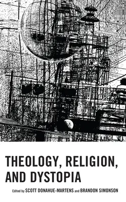 Teologie, religie și distopie - Theology, Religion, and Dystopia