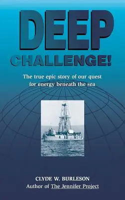 Provocarea profundă: Căutarea noastră de energie sub mare - Deep Challenge: Our Quest for Energy Beneath the Sea