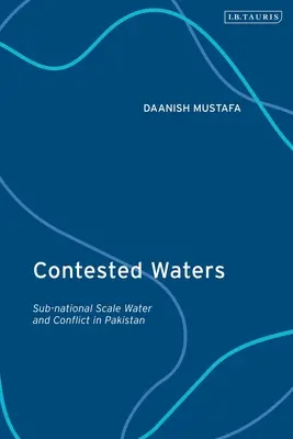 Apele contestate: Apa și conflictul la scară subnațională în Pakistan - Contested Waters: Sub-national Scale Water and Conflict in Pakistan