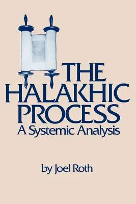 The Halakhic Process: O analiză sistematică - The Halakhic Process: A Systematic Analysis