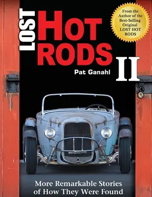 Lost Hot Rods II: Mai multe povești remarcabile despre cum au fost găsite - Lost Hot Rods II: More Remarkable Stories of How They Were Found
