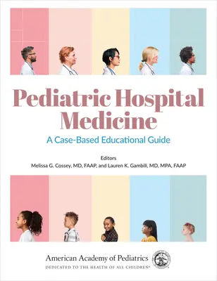 Pediatric Hospital Medicine: Un ghid educațional bazat pe cazurivolumul 1 - Pediatric Hospital Medicine: A Case-Based Educational Guidevolume 1
