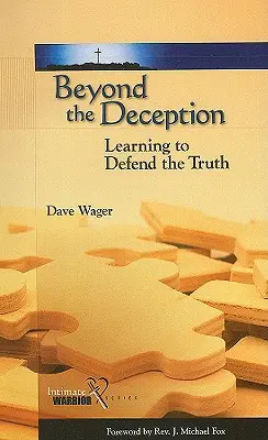 Dincolo de înșelăciune: Să învățăm să apărăm adevărul - Beyond the Deception: Learning to Defend the Truth