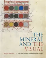 Mineralul și vizualul: Pietrele prețioase în cultura seculară medievală - The Mineral and the Visual: Precious Stones in Medieval Secular Culture