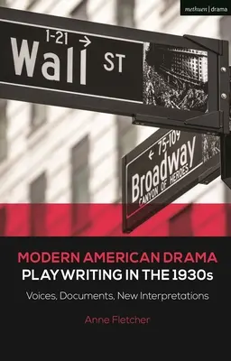 Drama americană modernă: Dramaturgia în anii 1930: Voci, documente, noi interpretări - Modern American Drama: Playwriting in the 1930s: Voices, Documents, New Interpretations