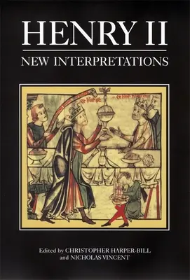 Henric al II-lea: noi interpretări - Henry II: New Interpretations