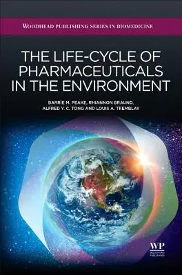 Ciclul de viață al produselor farmaceutice în mediu - The Life-Cycle of Pharmaceuticals in the Environment