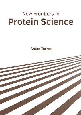Noi frontiere în știința proteinelor - New Frontiers in Protein Science