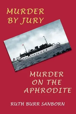 Crimă cu juriu / Crimă pe Afrodita: (Mistere din Epoca de Aur Reprint) - Murder by Jury / Murder on the Aphrodite: (Golden-Age Mystery Reprint)