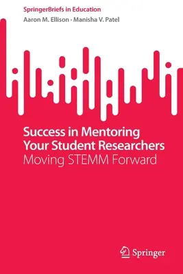 Succes în mentoratul studenților dumneavoastră cercetători: Moving Stemm Forward - Success in Mentoring Your Student Researchers: Moving Stemm Forward