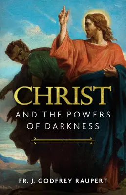 Hristos și puterile întunericului (Christ and the Powers of Darkness) - Christ and the Powers of Darkness