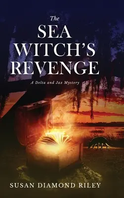 The Sea Witch's Revenge: Un mister Delta & Jax - The Sea Witch's Revenge: A Delta & Jax Mystery
