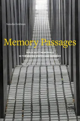 Memory Passages: Memoriale ale Holocaustului în Statele Unite și Germania - Memory Passages: Holocaust Memorials in the United States and Germany