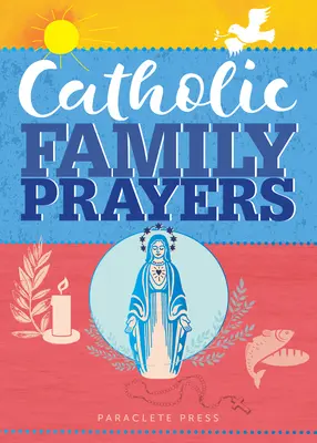 Rugăciuni catolice pentru familie - Catholic Family Prayers