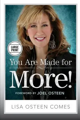 Ești făcut pentru mai mult! Cum să devii tot ceea ce ai fost creat să fii - You Are Made for More!: How to Become All You Were Created to Be