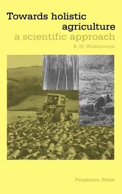 Către o agricultură holistică: O abordare științifică - Towards Holistic Agriculture: A Scientific Approach