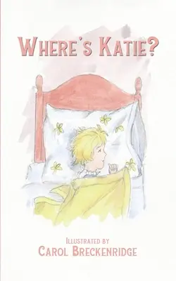 Unde este Katie? - Where's Katie?