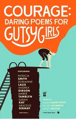 Courage: Poezii îndrăznețe pentru fete curajoase - Courage: Daring Poems for Gutsy Girls