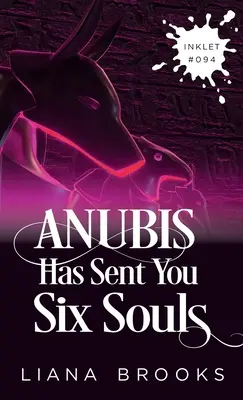 Anubis ți-a trimis șase suflete - Anubis Has Sent You Six Souls