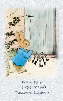 Cartea de parole / jurnalul de parole Peter Rabbit: Cont, acces, păstrător de parole și carte de reamintire a parolelor, date de conectare, date de acces, fișier de parole, - The Peter Rabbit Passwordbook / Password Logbook: Account, Login, Password keeper and Password reminder book, login data, access data, Password file,