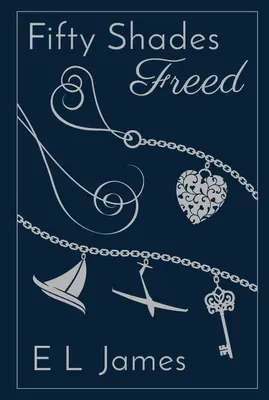 Fifty Shades Freed Ediția a 10-a aniversară - Fifty Shades Freed 10th Anniversary Edition