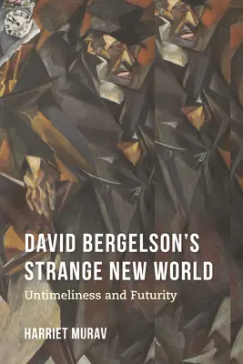 Strange New World a lui David Bergelson: Untimeliness and Futurity - David Bergelson's Strange New World: Untimeliness and Futurity