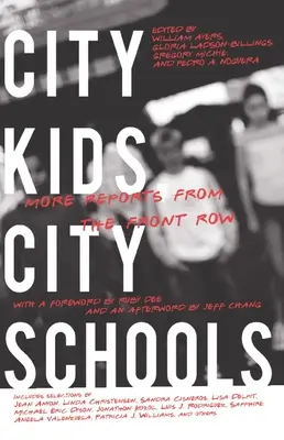 Copii de oraș, școli de oraș: Mai multe rapoarte din prima linie - City Kids, City Schools: More Reports from the Front Row