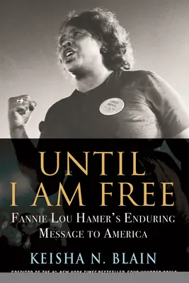 Until I Am Free: Mesajul de durată al lui Fannie Lou Hamer pentru America - Until I Am Free: Fannie Lou Hamer's Enduring Message to America