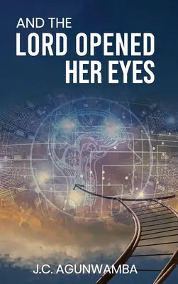 Și Domnul i-a deschis ochii - And the Lord Opened Her Eyes